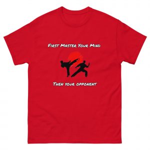 first master your mind, then your opponent - martial arts tshirt